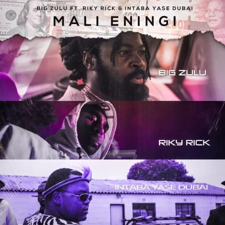 Big Zulu Mali Eningi ft Riky Rick & Intaba Yase Dubai Mp3 Download Safakaza