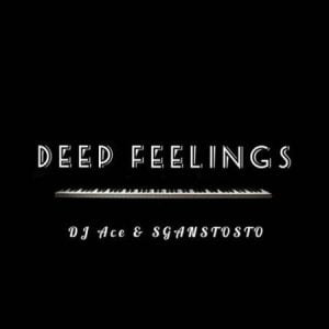 DJ Ace & Sgantsotso Deep Feelings Mp3 Download Safakaza