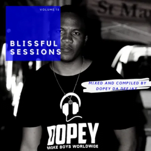 Dopey Da Deejay Blissful Sessions Vol. 15 Mp3 Download Safakaza