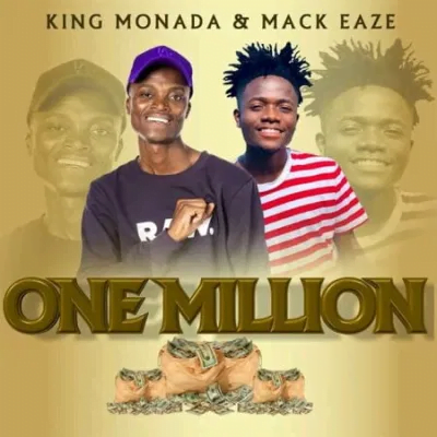 King Monada & Mack Eaze One Million Mp3 Download Safakaza