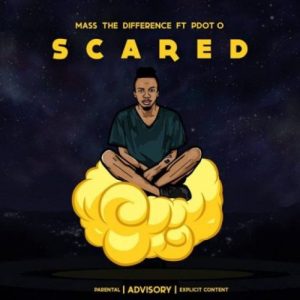 Mass The Difference Scared ft Pdot O Mp3 Download Safakaza