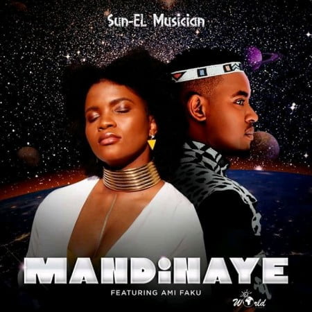Sun-EL Musician Mandinaye ft Ami Faku Mp3 Download Safakaza