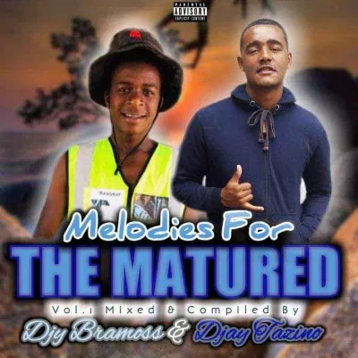 Bramoss & Djay Tazino Melodies For The Matured Vol. 1 Mix Mp3 Download Safakaza