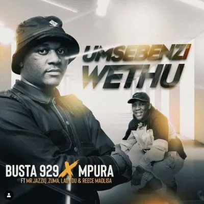 Busta 929 & Mpura ‎Umsebenzi Wethu Mp3 Download Safakaza