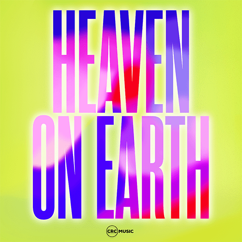 CRC Heaven on Earth Album Zip File Download