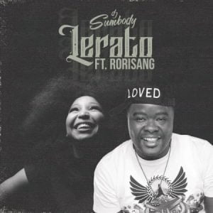 DJ Sumbody Lerato ft Rorisang Mp3 Download Safakaza