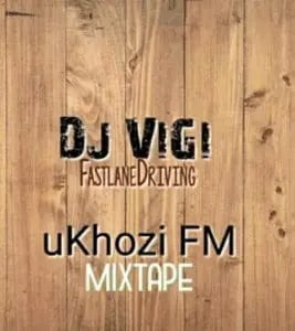 DJ Vigi Ukhozi FM 1st mix Mp3 Download Safakaza