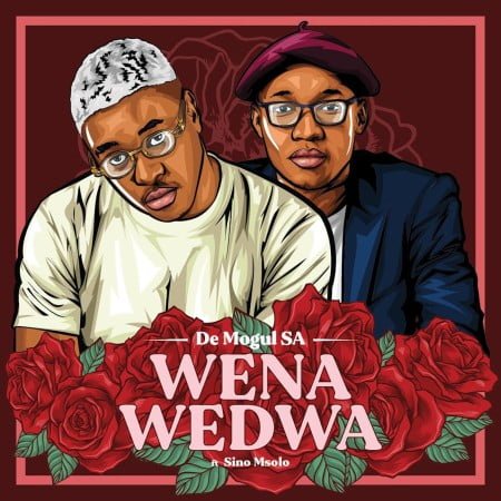 De Mogul SA Wena Wedwa ft Sino Msolo Mp3 Download Safakaza
