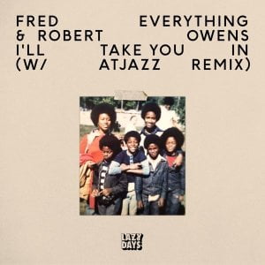 Fred Everything & Robert Owens I’ll Take You In Atjazz Remix Mp3 Download Safakaza