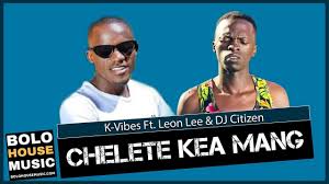 K-Vibes - Chelete Kea Mang Ft. Leon Lee & DJ Citizen (Original)