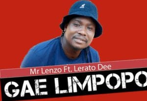 Mr Lenzo Gae Limpopo Original ft Lerato Dee Mp3 Download Safakaza