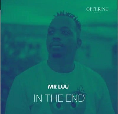 Mr Luu In The End Mp3 Download Safakaza