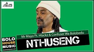 Mr Mayo - Nthuseng Ft Hlackz & Confuser Wa Bolobedu (Original)