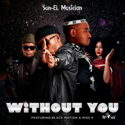 Sun-EL Musician Without You ft Black Motion & Miss P Mp3 Download Safakaza