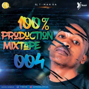 T-MAN SA 100% Production Mixtape 004 Mp3 Download Safakaza