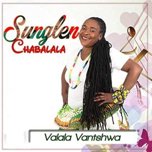 VALALA VANTSHWA ALBUM BY SUNGLEN CHABALALA
