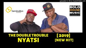 Double Trouble - Nyatsi