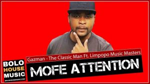 Gazman - The Classic Man - Mofe Attention Mofe Attention Limpopo Music Masters