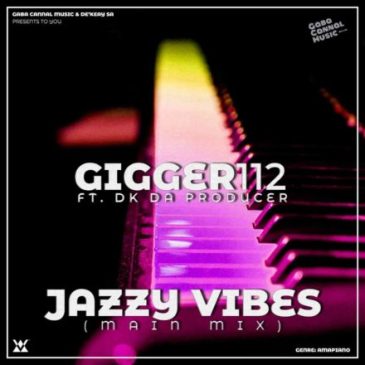 Gigger112 – Jazzy Vibes Ft. De’KeaY