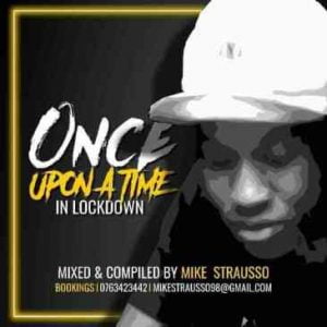Mike Strausso – Once Upon a Time In Lockdown Mix