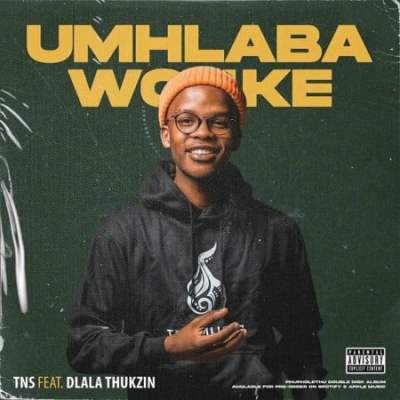 Tns – Umhlaba Wonke Ft. Dlala Thukzin