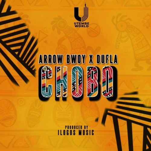 Arrow Bwoy Chobo ft Dufla Mp3 Download SaFakaza