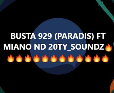 Busta 929 Paradise Ft. Miano & 20ty Mp3 SAFakaza Music Download