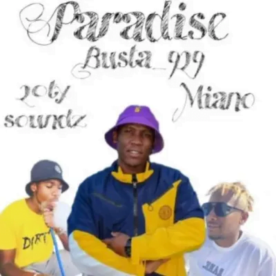 Busta 929 Paradise ft Miano Mp3 Download SaFakaza