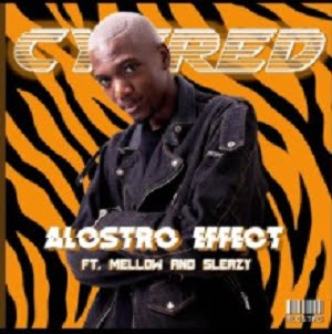 Cyfred Alostro Effect Ft. Mellow & Sleazy Mp3 SAFakaza Music Download