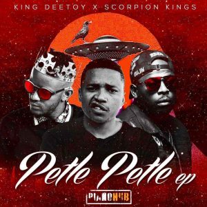 EP: DJ Maphorisa - Petle Petle ft. King Deetoy and Scorpion Kings