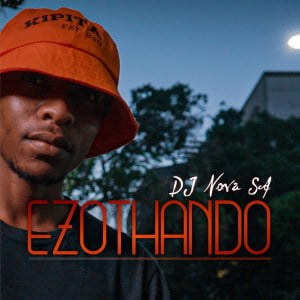 DJ Nova SA Ezothando EP Zip File Download