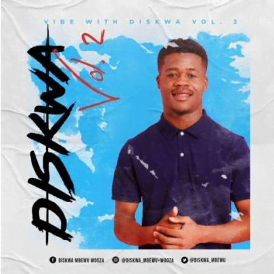Diskwa Vibe with Diskwa Vol.2 Mp3 Download SaFakaza