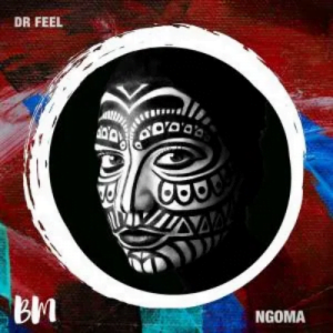 Dr Feel Ngoma Original Mix Mp3 Download SaFakaza