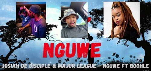 Josiah De Disciple & Major League Djz – NGUWE Ft. Boohle