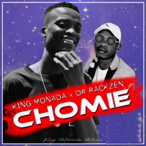 King Monada & Dr Rackzen Chomie Mp3 Download SaFakaza