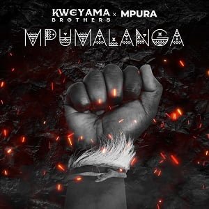 Kweyama Brothers x Mpura Mpumalanga Mp3 SAFakaza Download