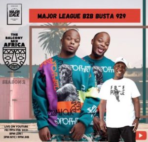 Major League & Busta 929 Amapiano Live Balcony Mix B2B S2 EP6 Mp3 Download SaFakaza