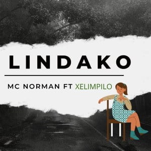 Mc Norman Lindako ft Xelimpilo Mp3 Download SaFakaza