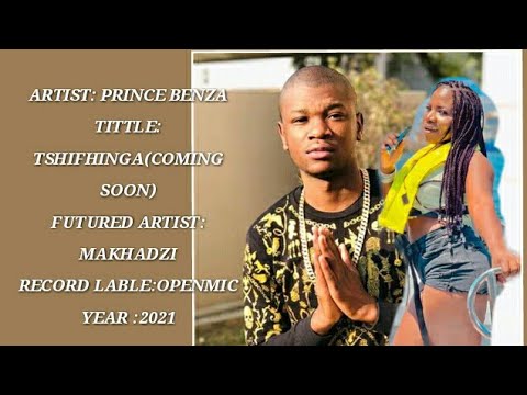 Prince Benza Ft Makhadzi – Tshifhinga