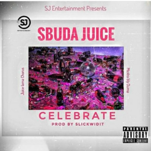 Sbuda Juice Celebrate Mp3 Download SaFakaza