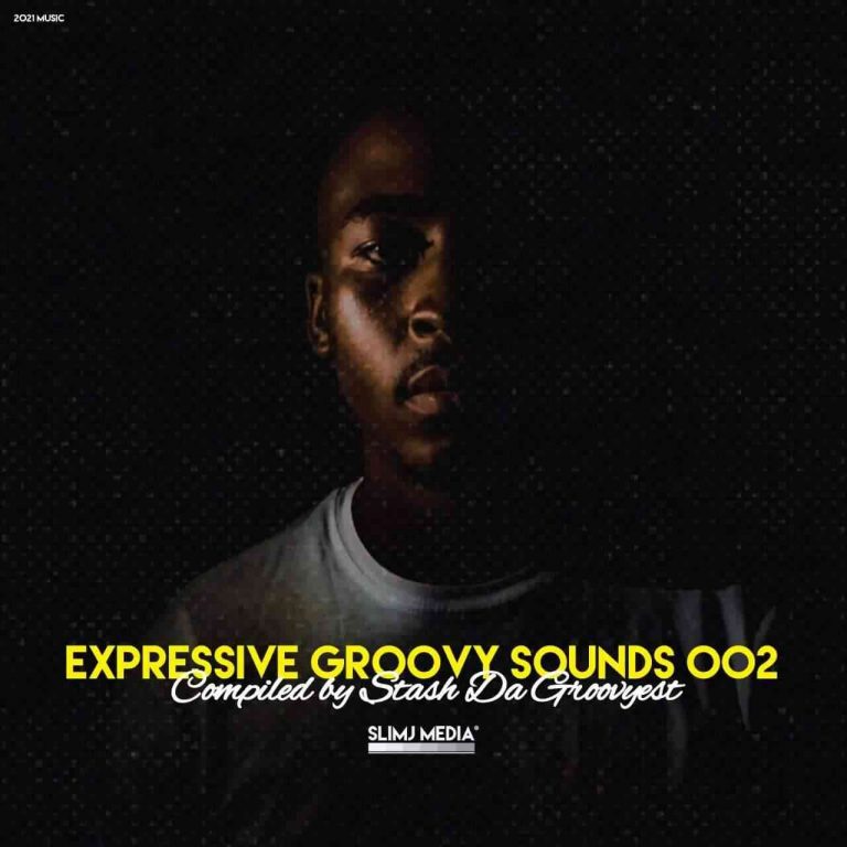 Stash Da Groovyest Expressive Groovy Sounds 002 Mix Mp3 Download SaFakaza