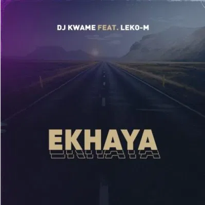 DJ Kwame Ekhaya ft Leko M Mp3 Download SaFakaza