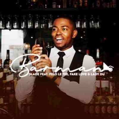 DJ Slade Barman Mp3 Download SaFakaza