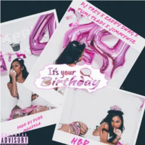 DJ Trey It’s Your Birthday Mp3 Download SaFakaza