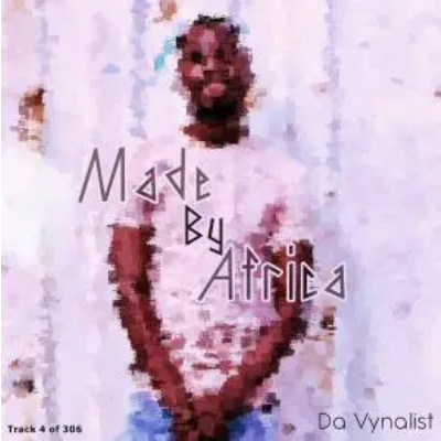 Da Vynalist Made By Africa Mp3 Download SaFakaza