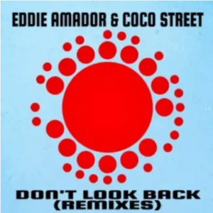 Eddie Amador, Coco Street – Don’t Look Back! (Enoo Napa Remix)