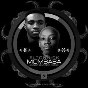 Eltonnick Mombasa Lunga Baainar Remix Mp3 Download SaFakaza