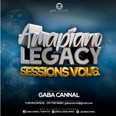 Gaba Cannal AmaPiano Legacy Sessions Vol. 06 Mp3 Download SaFakaza