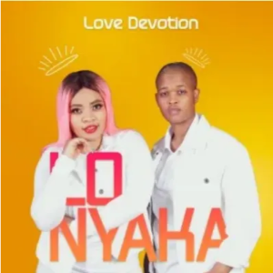 Love Devotion Lonyaka Mp3 Download SaFakaza