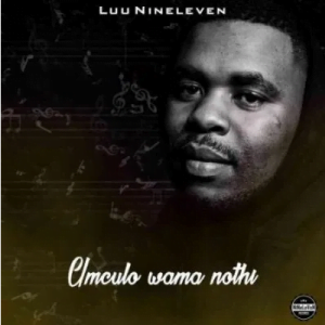 Luu Nineleven Umculo wama Nothi Album Zip File Download